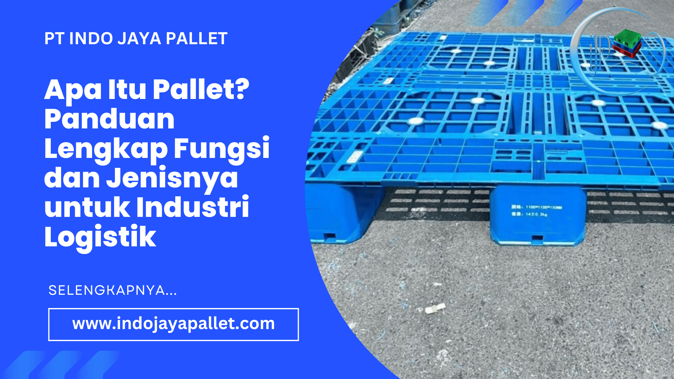 Apa Itu Pallet Panduan Lengkap Fungsi dan Jenisnya untuk Industri Logistik