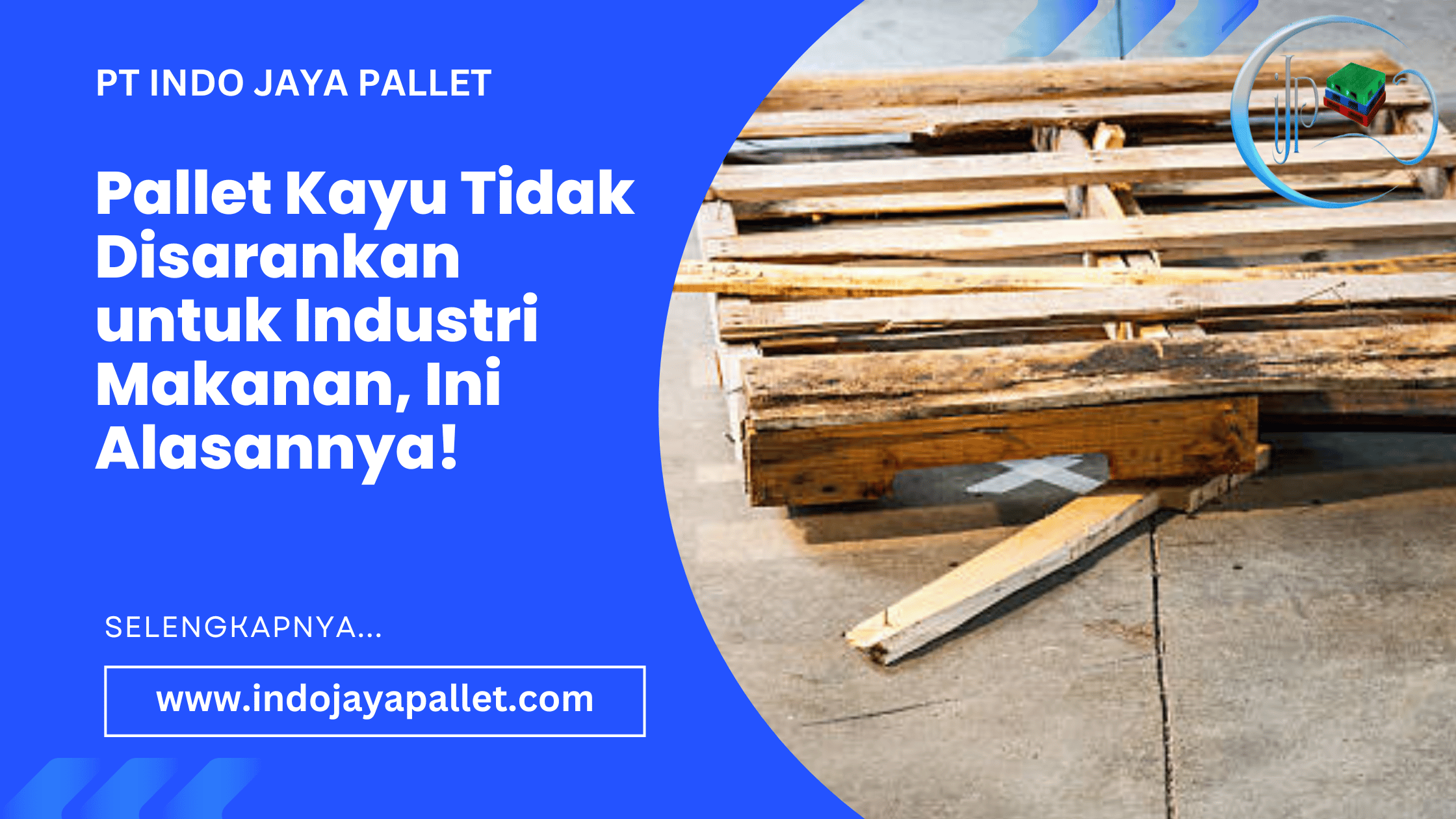 Pallet Kayu Tidak Disarankan untuk Industri Makanan, Ini Alasannya!